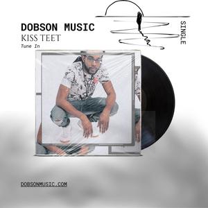 Dobson Music - Kiss Teet