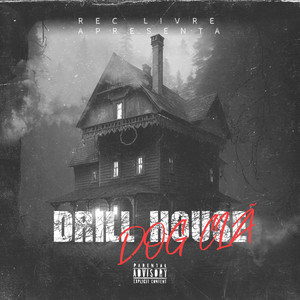 Drill House (Explicit)