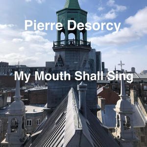 My Mouth Shall Sing (feat. Harley Dyck)