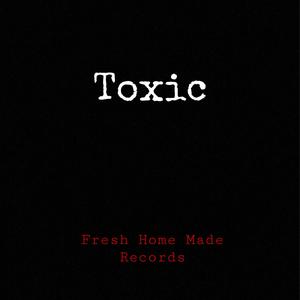 Toxic (feat. Fleece & Juni6rTown) (Explicit)