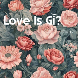 Love Is Gì?