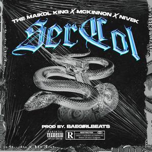 SerCol (feat. Mckinnon & The Maikol King) [Explicit]