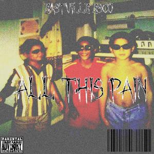 All This Pain (Explicit)