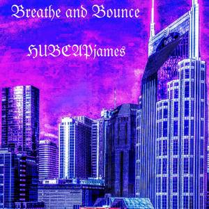 Breathe and Bounce (Explicit)
