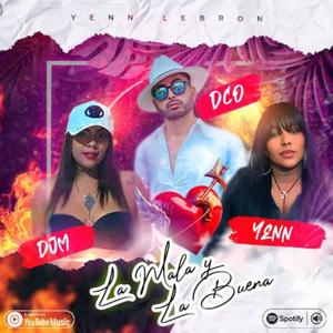 LA MALA Y LA BUENA (feat. DCO GT & DJM)