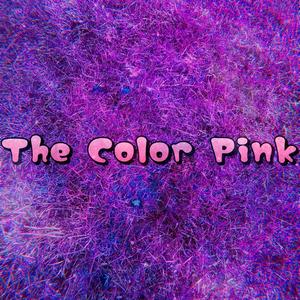 The Color Pink (Explicit)