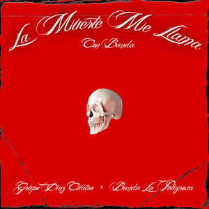 La Muerte Me Llama (Con Banda) [Explicit]