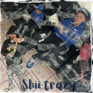 Shii Crazy (Explicit)