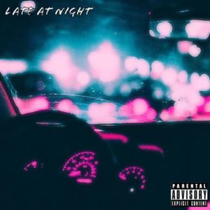 Late At Night (Explicit)