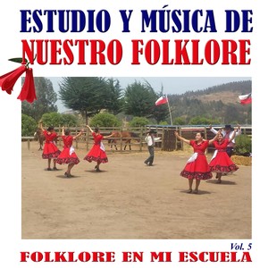 Estudio y Música de Nuestro Folklore: Folklore en Mi Escuela (Vol. 5)