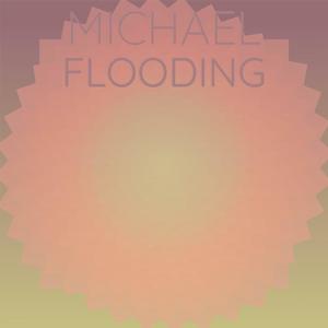 Michael Flooding
