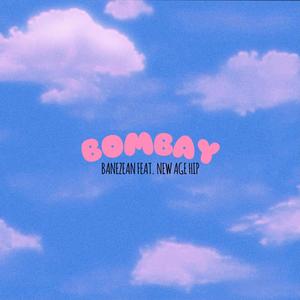 Bombay (feat. Newagehip) [Explicit]