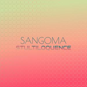 Sangoma Stultiloquence