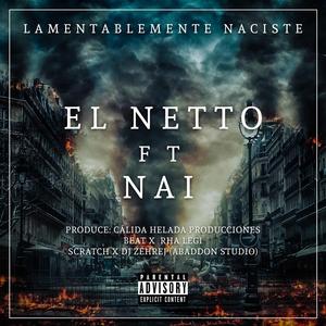 LAMENTABLEMENTE NACISTE (feat. Nai XII, Rha Legi & Dj Zehrej) [Explicit]