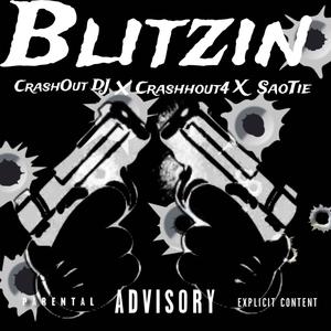 Blitzin (feat. CrashOut DJ & SAO Tie) [Explicit]