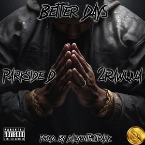 Better Days (feat. 2RawQua) (Explicit)