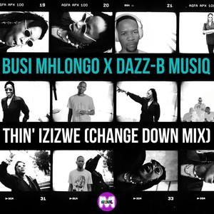 Thin' Izizwe (Dazz B MusiQ Change Down Mix)