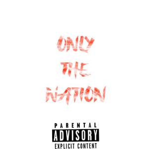 ONLY THE NATION (Explicit)