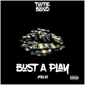 Bust A Play (Explicit)