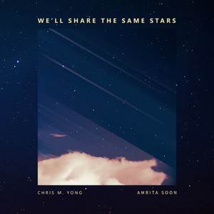 We’ll Share The Same Stars