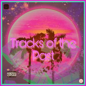 Tracks Of The Past (Explicit)