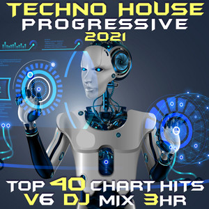 Techno House Progressive 2021 Top 40 Chart Hits, Vol. 6 DJ Mix 3Hr