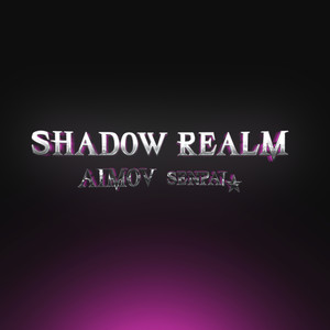 SHADOW REALM (Explicit)