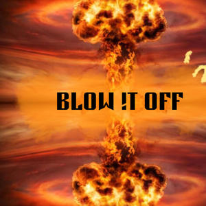 Blow !t Off (feat. P2M LilMo & P2M AJ) (Explicit)