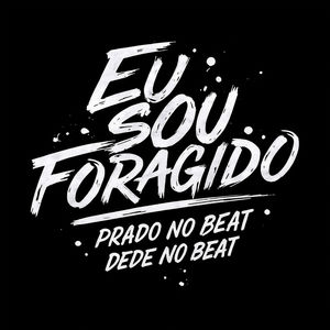 Eu Sou Foragido (Explicit)