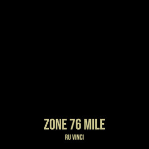 Zone 76 Mile (Explicit)