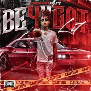 Be4 ii Got Lit (Explicit)