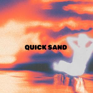 QUICK SAND (feat. PSALMS) [Explicit]