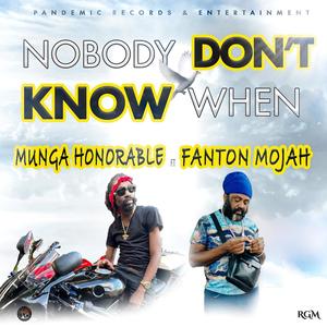 NOBODY DON"T KNOW WHEN