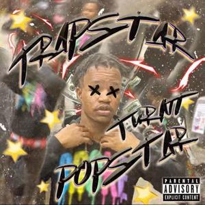 Trapstar turnt popstar (Explicit)