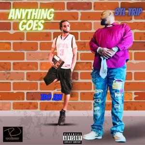 Anything Goes (feat. Stl Trip) (Explicit)