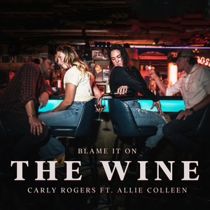 Blame It on the Wine (feat. Allie Colleen)