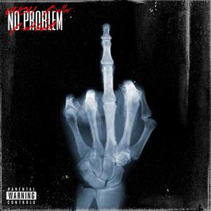 NO PROBLEM (feat. UH-OH) [Explicit]