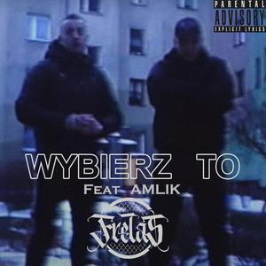 Wybierz to (feat. Amlik) [Explicit]