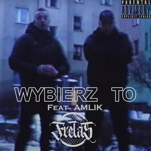 Wybierz to (feat. Amlik) (Explicit)