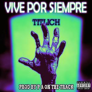 Vive por siempre (Explicit)