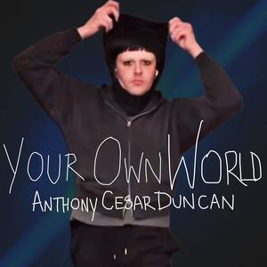 Your Own World