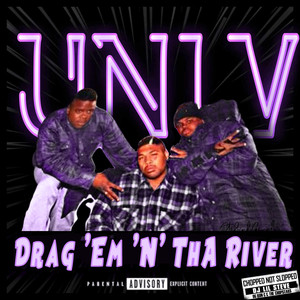 Drag 'Em N Tha River (Chopped Not Slopped) (Explicit)