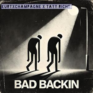 BAD BACKIN (feat. TAYY RICHE) [Explicit]