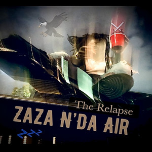 ZaZa n’da Air “ the Relapse “ (Explicit)