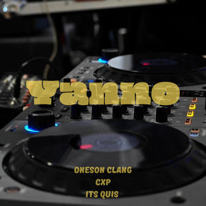 It's Quis - Yanno (feat. Oneson Clang & CXP)