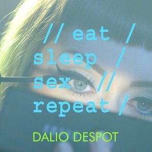 // Eat / Sleep / Sex // Repeat / (Explicit)