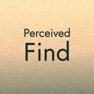 Perceived Find
