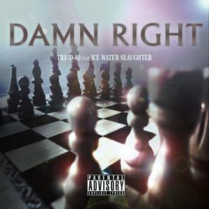 Damn Right(feat. IceWater Slaughter) (Explicit)