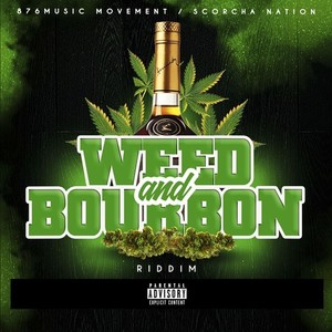 Weed and Bourbon Riddim (Explicit)