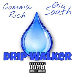 Drip Walker (feat. Comma Rich) [Explicit]